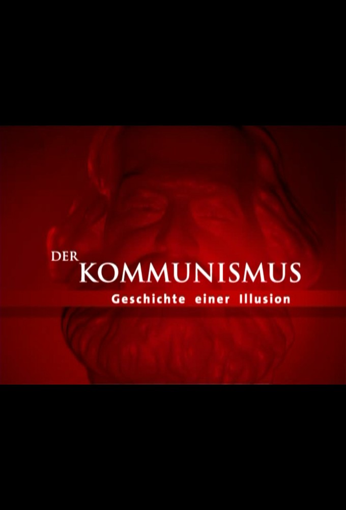Der Kommunismus - Geschichte einer Illusion season 1 on Das Erste