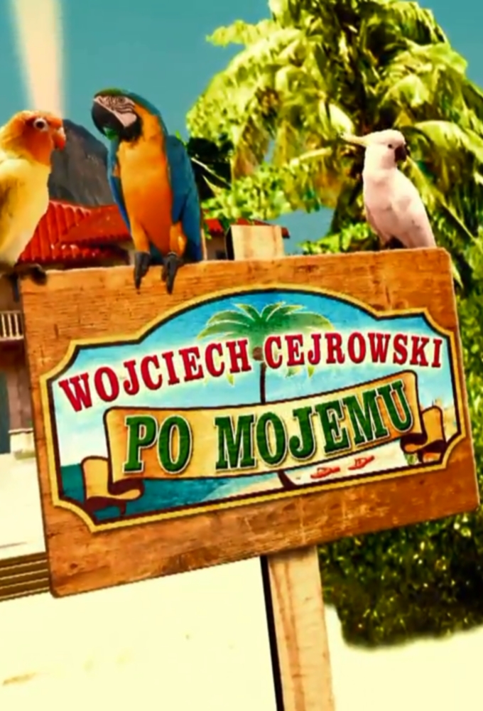 Wojciech Cejrowski In My Way series poster
