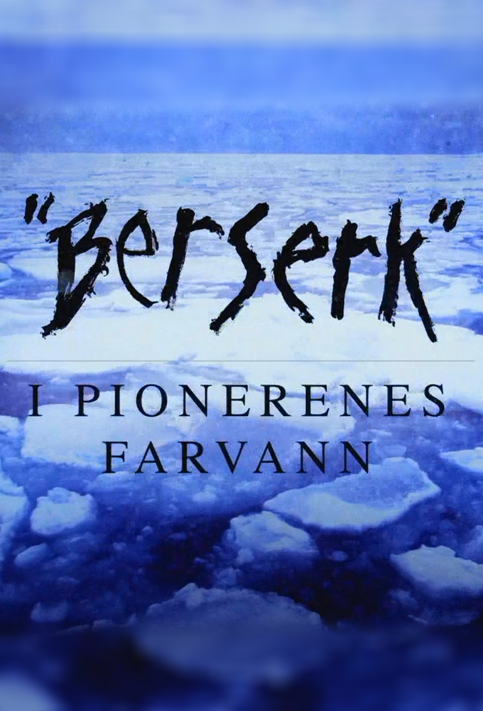 Berserk in the pioneers' waters season 1 on TVNorge
