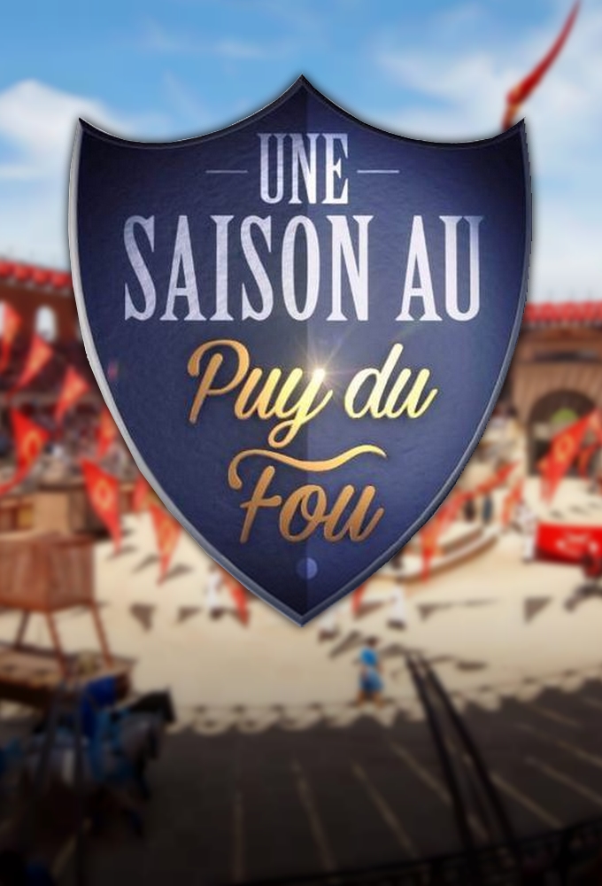 Une saison au Puy-du-Fou series poster
