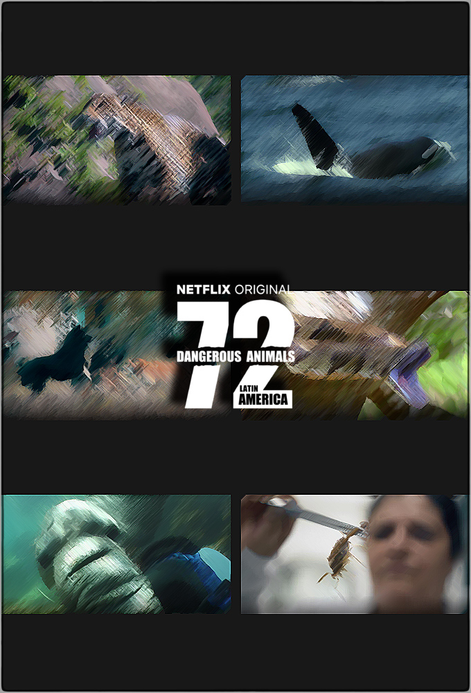 72 Dangerous Animals: Latin America series poster