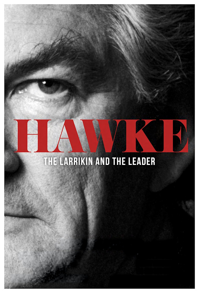 Hawke: The Larrikin and the Leader series poster