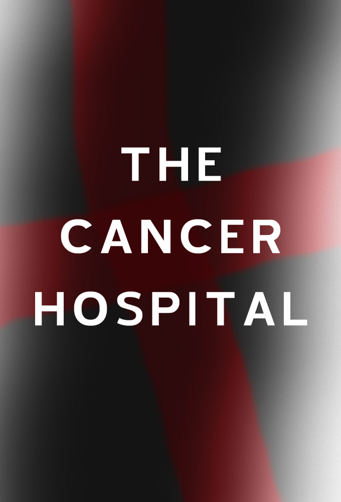 The Cancer Hospital series poster