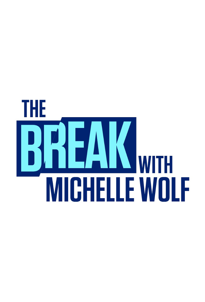 The Break with Michelle Wolf Image
