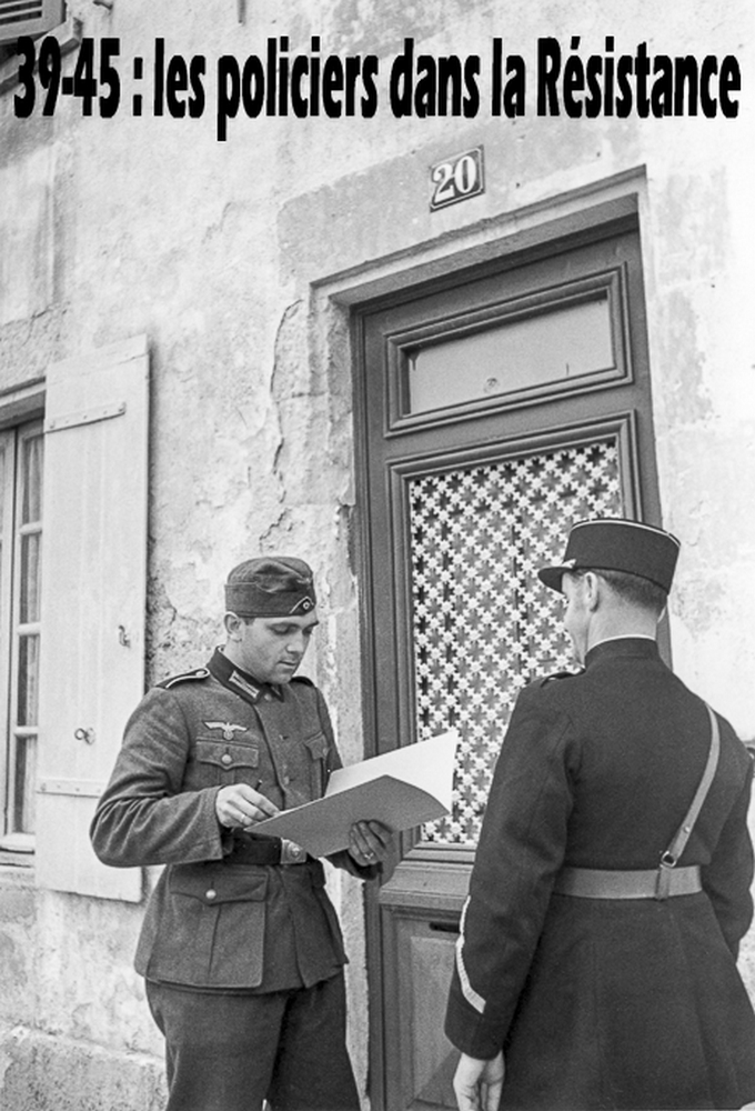 39-45 : Les policiers dans la résistance series poster
