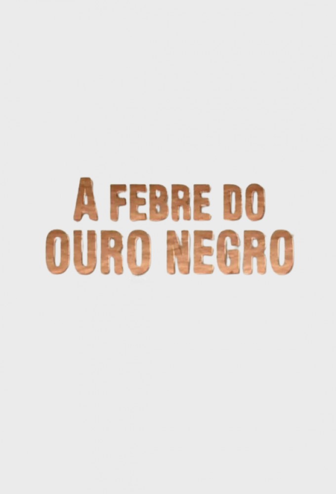 A Febre do Ouro Negro Image