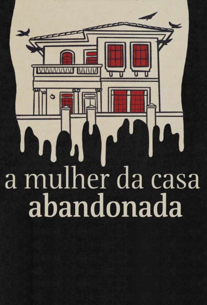 A Mulher da Casa Abandonada series poster