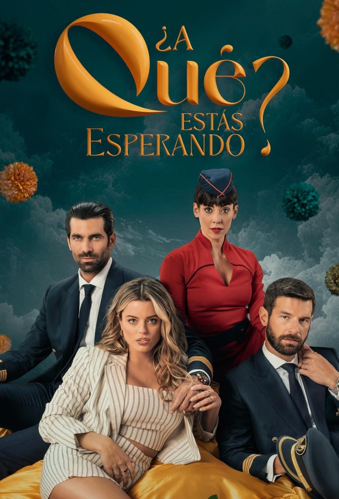 ¿A Qué Estás Esperando? series poster