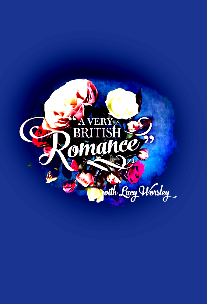 A Very British Romance with Lucy Worsley series poster