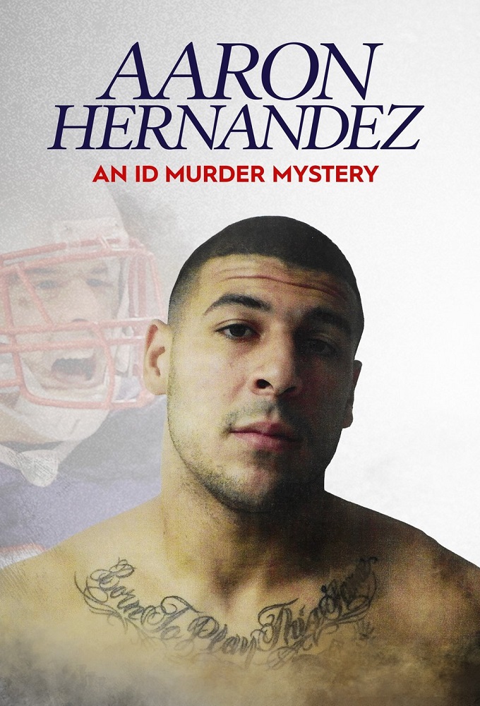 Aaron Hernandez: An ID Murder Mystery series poster