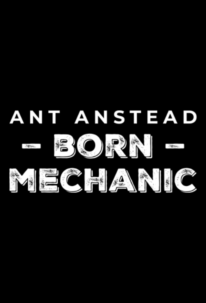 Ant Anstead: Born Mechanic series poster