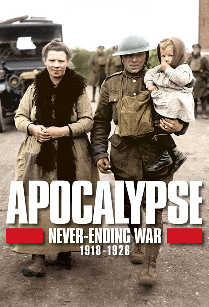Apocalypse: Never-Ending War 1918-1926 series poster