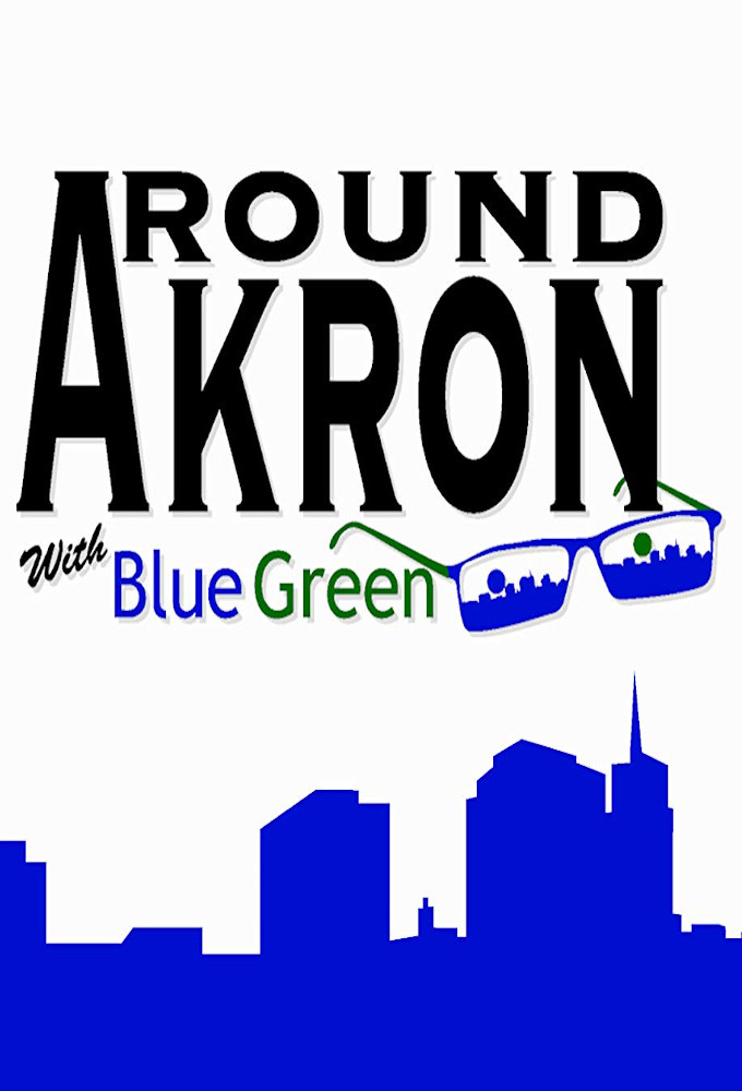 Around Akron with Blue Green series poster
