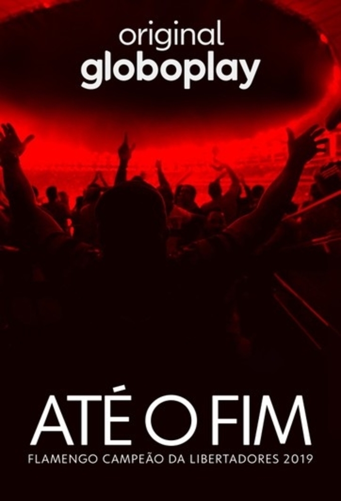 Até o Fim - Flamengo Campeão da Libertadores 2019 series poster