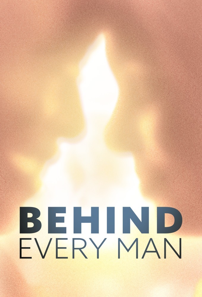 Behind Every Man series poster