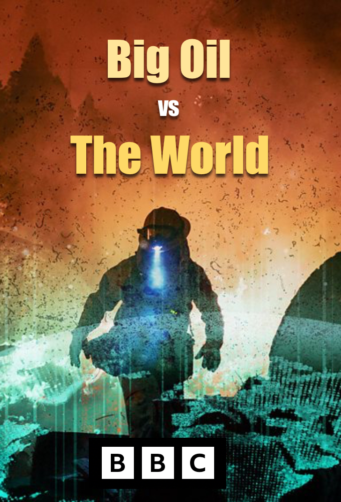 Big Oil vs The World series poster