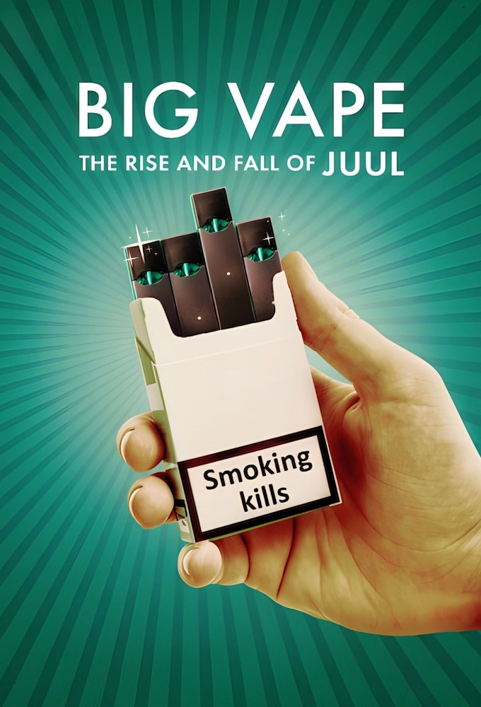 Big Vape: The Rise and Fall of Juul series poster