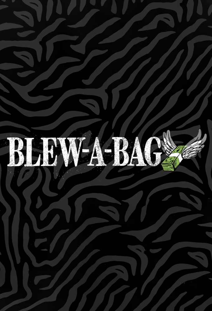 Blew A Bag series poster