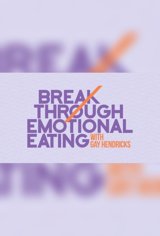 Break Through Emotional Eating with Gay Hendricks Image