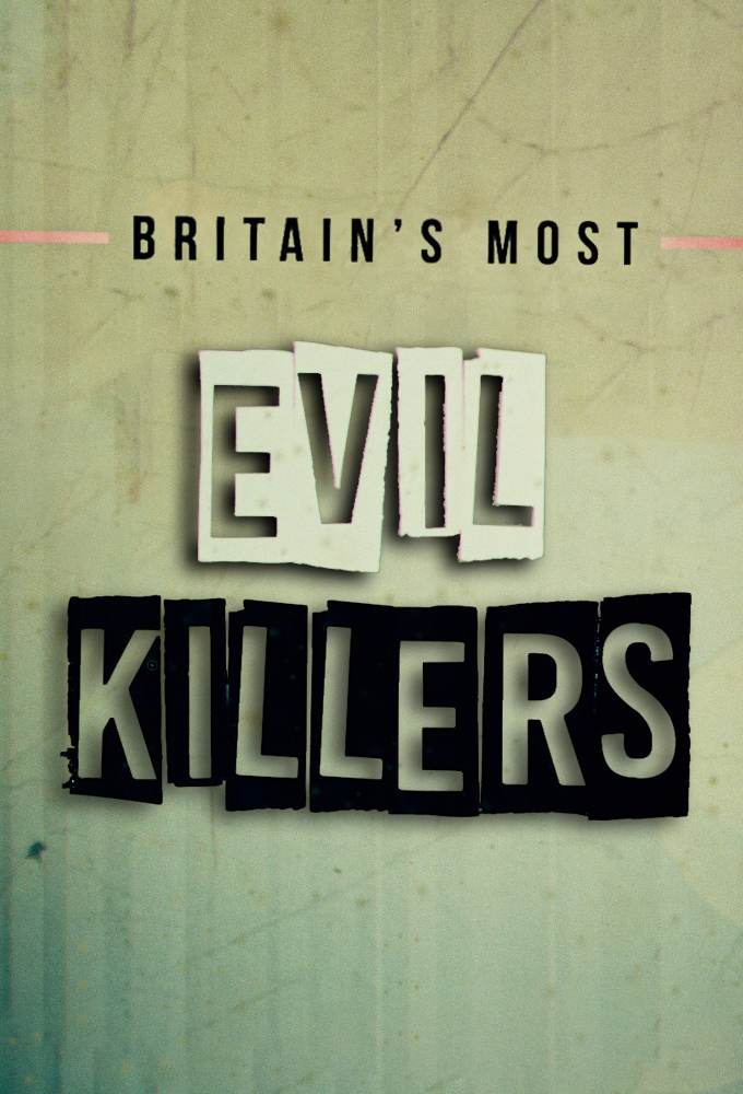 Britain's Most Evil Killers series poster
