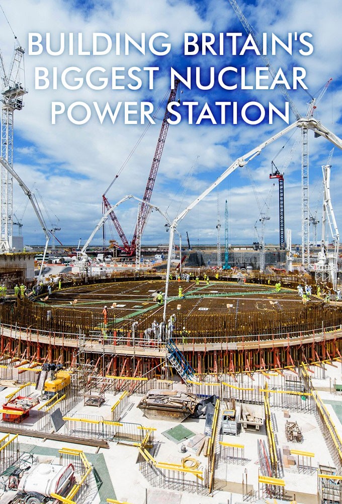 Building Britain's Biggest Nuclear Power Station series poster