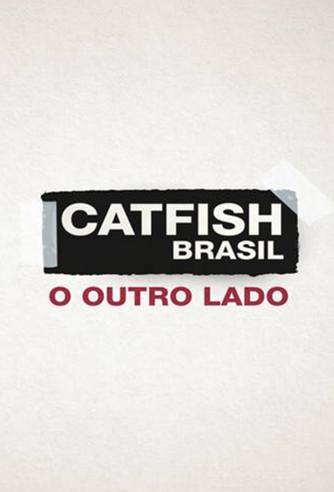 Catfish Brasil: O Outro Lado series poster