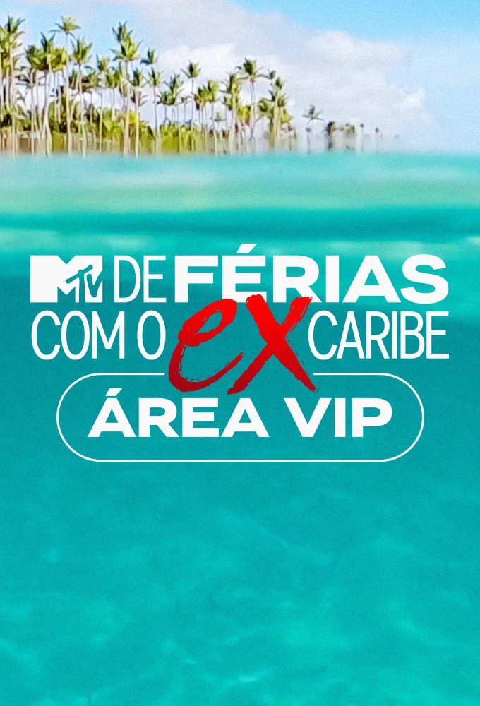 De Férias com o Ex Caribe: Área VIP series poster
