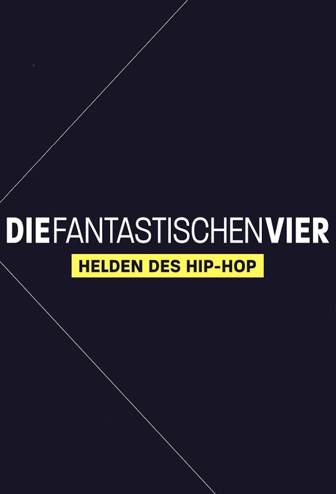 Die Fantastischen Vier - Helden des Hip-Hop series poster