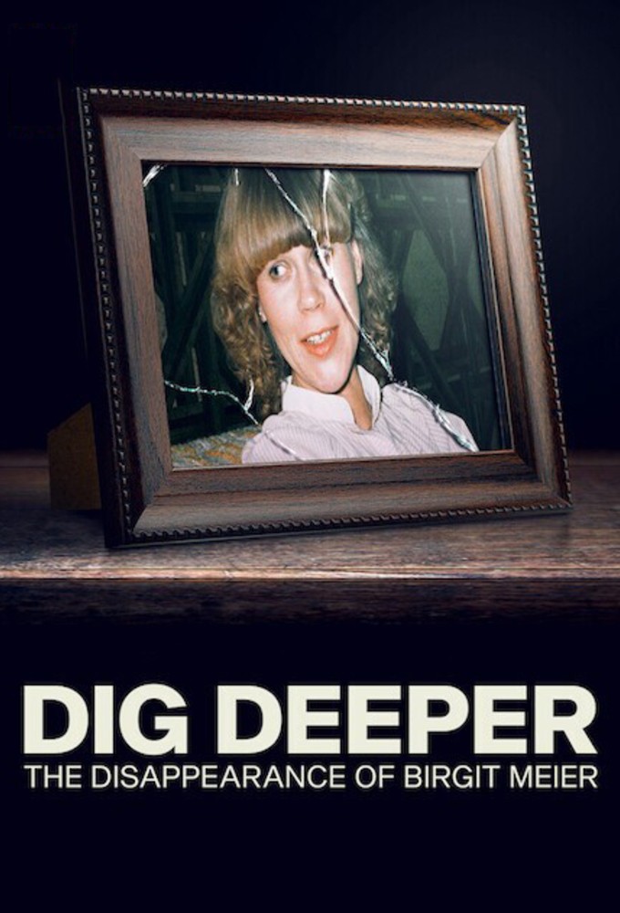 Dig Deeper: The Disappearance of Birgit Meier series poster