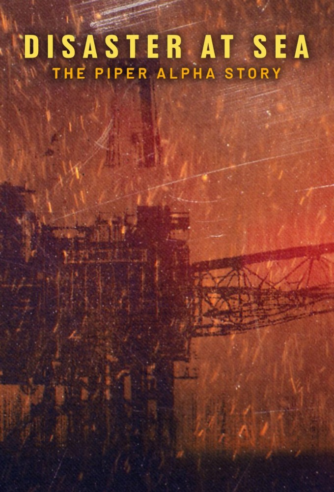 Disaster at Sea: The Piper Alpha Story series poster