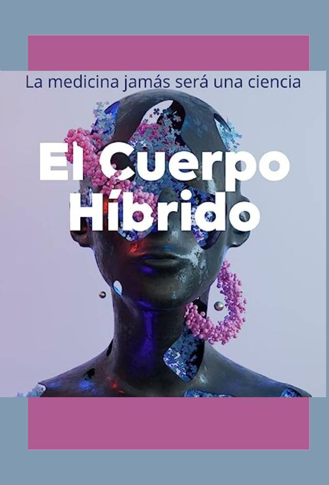 El cuerpo híbrido, la medicina jamás será una ciencia Image