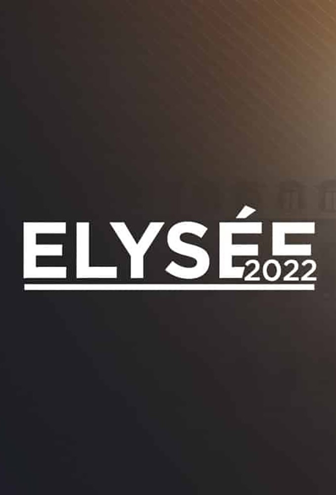 Élysée 2022 : face à France Télévisions series poster