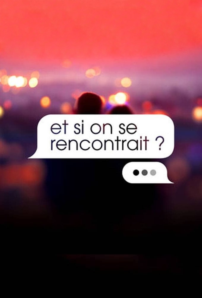 Et si on se rencontrait ? series poster