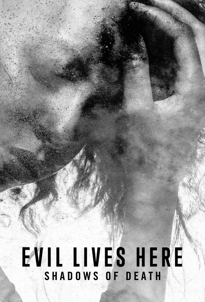 Evil Lives Here: Shadows of Death series poster
