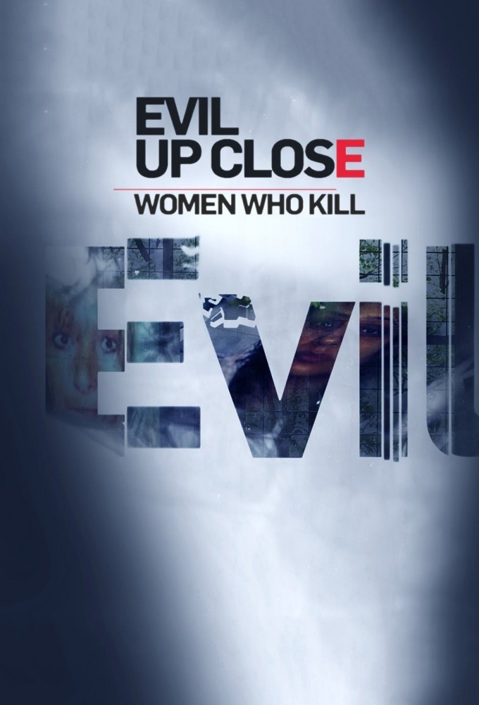 Evil Up Close: Women Who Kill series poster