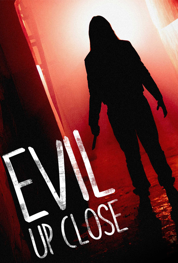Evil Up Close series poster