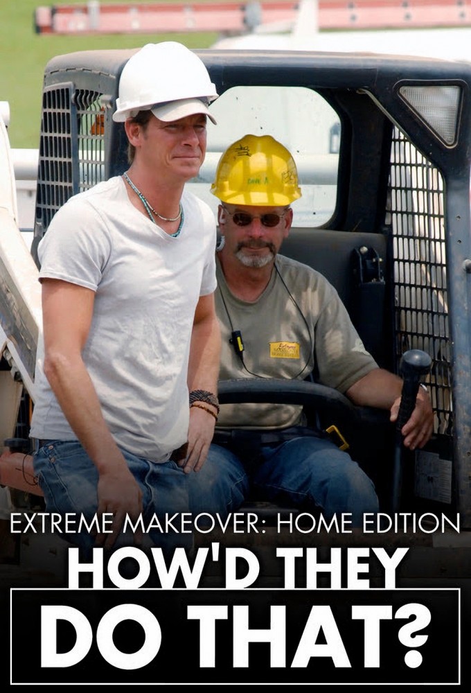 Extreme Makeover: Home Edition: How'd They Do That? series poster