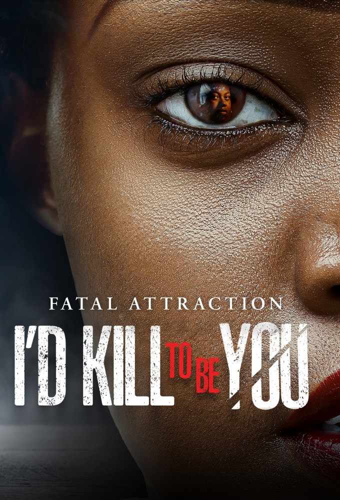 Fatal Attraction: I'd Kill To Be You Image