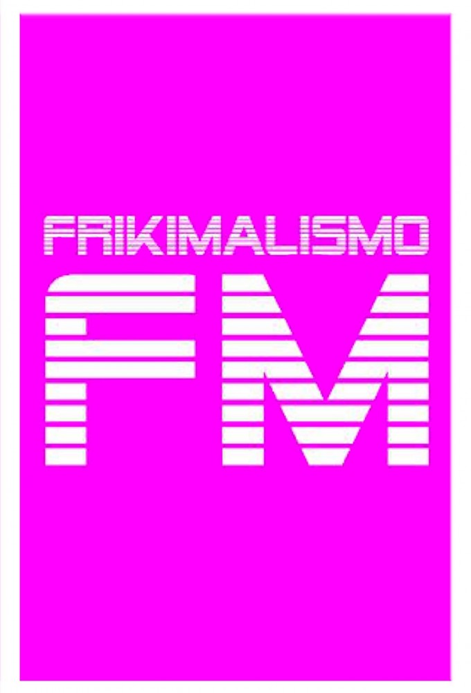 Frikimalismo FM series poster