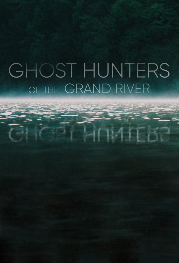 Ghost Hunters of the Grand River series poster