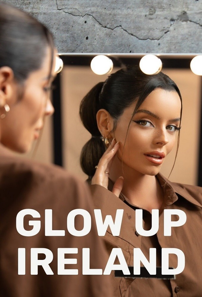 Glow Up Ireland series poster