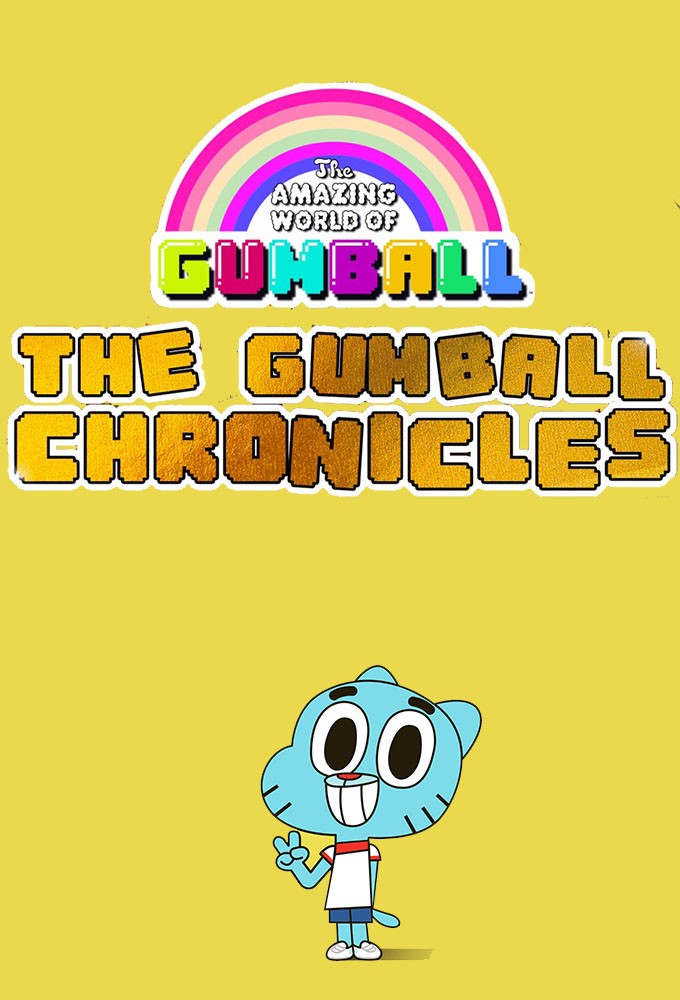 The Amazing World of Gumball: The Gumball Chronicles series poster
