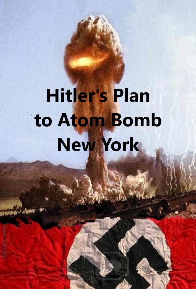 Hitler's Plan To Atom Bomb New York Image