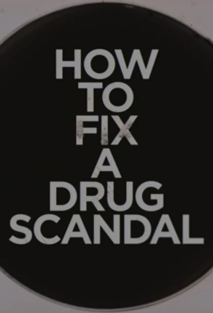 How to Fix a Drug Scandal series poster