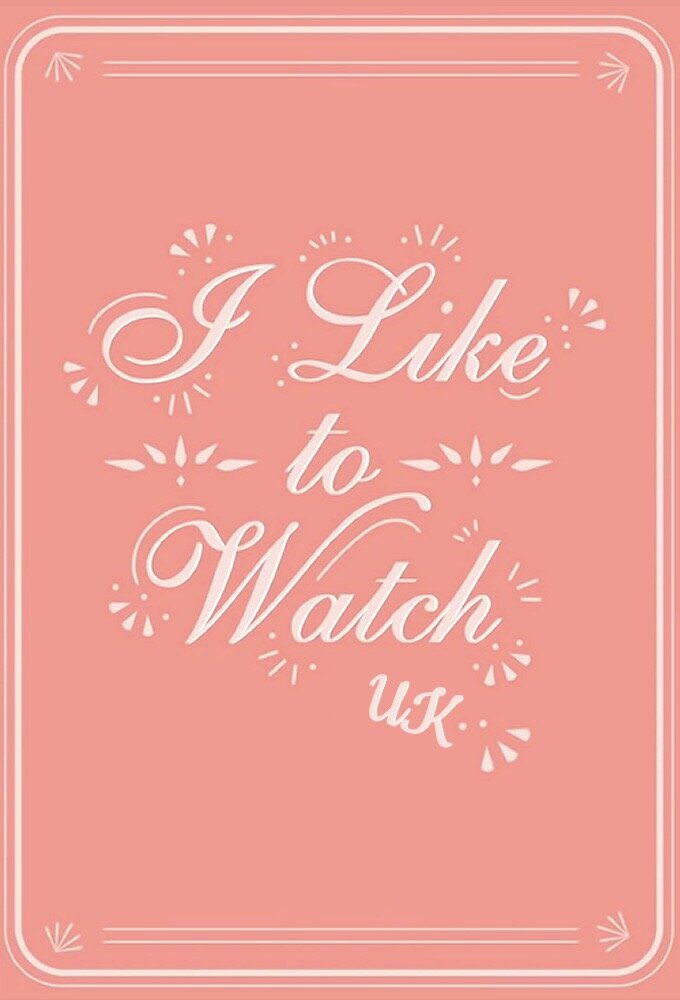 I Like To Watch (UK) series poster