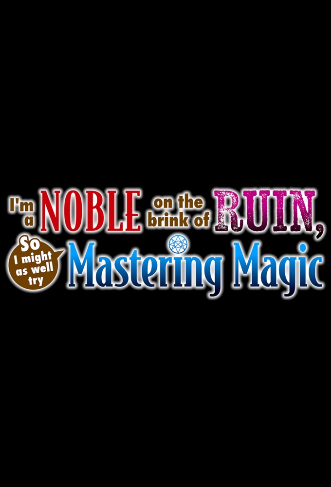I'm a Noble on the Brink of Ruin, So I Might as Well Try Mastering Magic Image