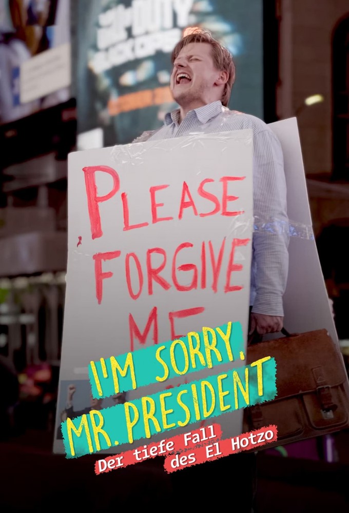 I'm sorry, Mr. President - Der tiefe Fall des El Hotzo Image