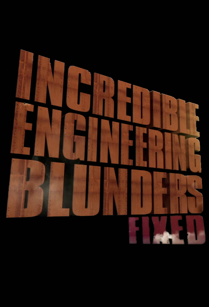 Incredible Engineering Blunders: Fixed series poster