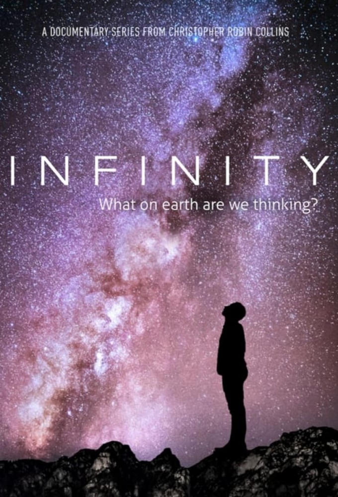 Infinity: What on Earth Are We Thinking? series poster
