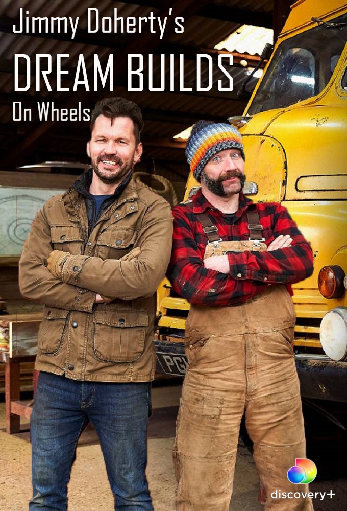 Jimmy Doherty's Dream Builds on Wheels series poster
